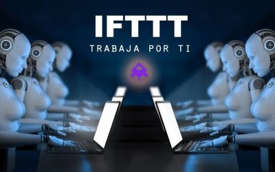 ¿Qué es el IFTTT y cómo funciona?