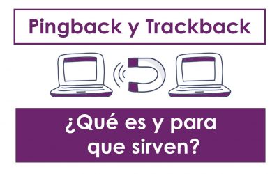 Pingback y Trackback en tu web, ¿qué son y cómo afectan a la visibilidad?
